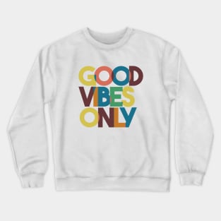 Good Vibes Only Large Multi Coloured Text T Shirt Design Crewneck Sweatshirt